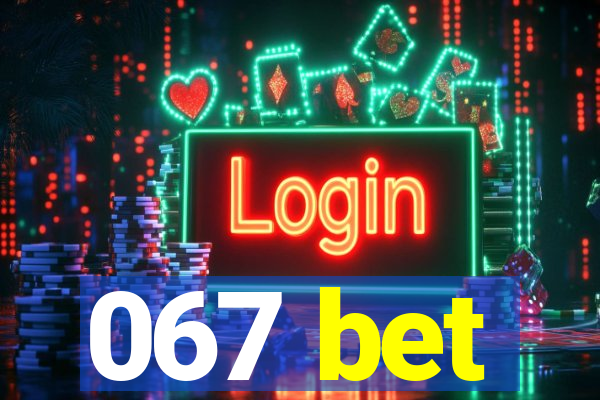 067 bet